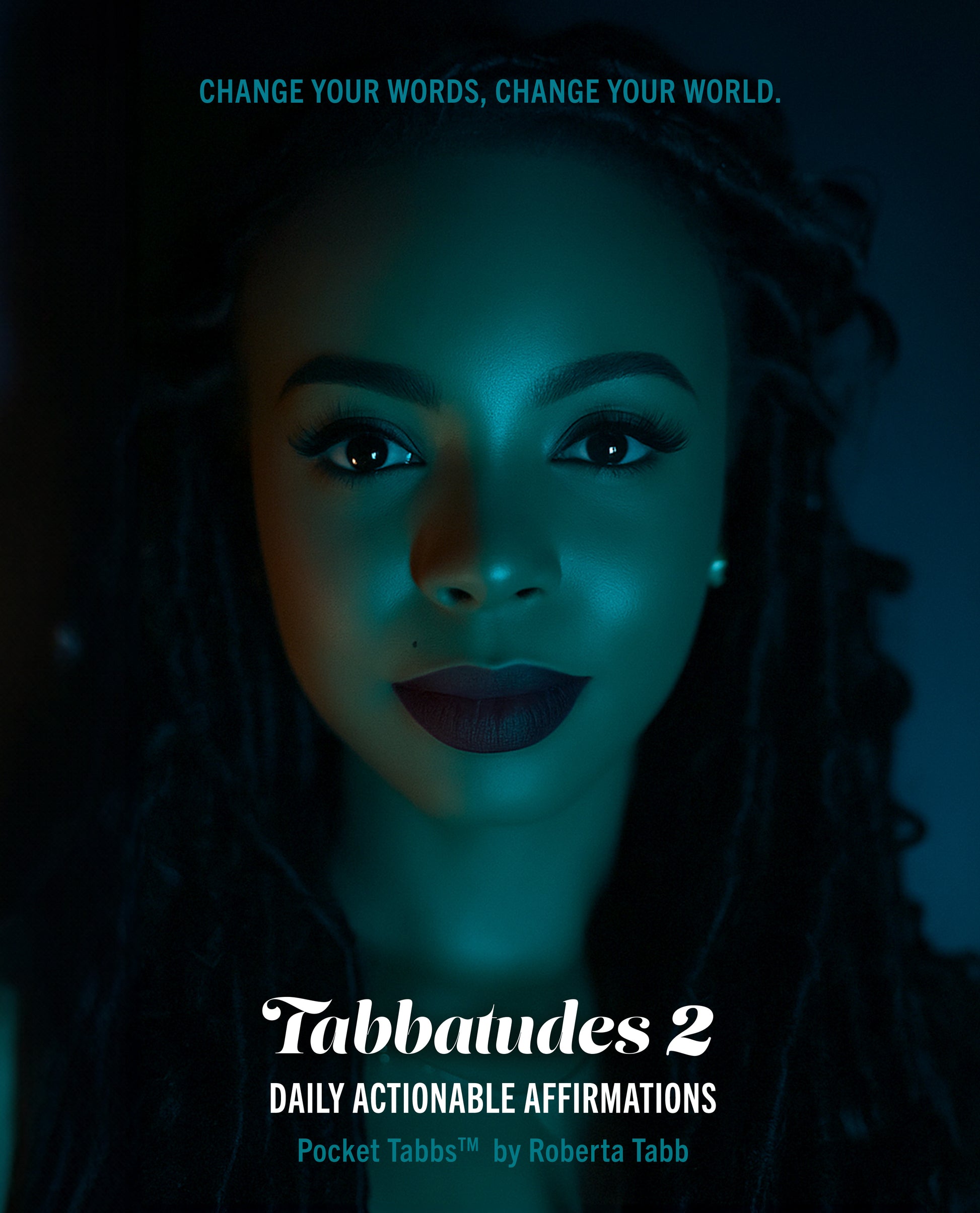 Roberta Tabb against a dark background, with text about daily actionable affirmations Book Cover. Change Your words, change youe world.